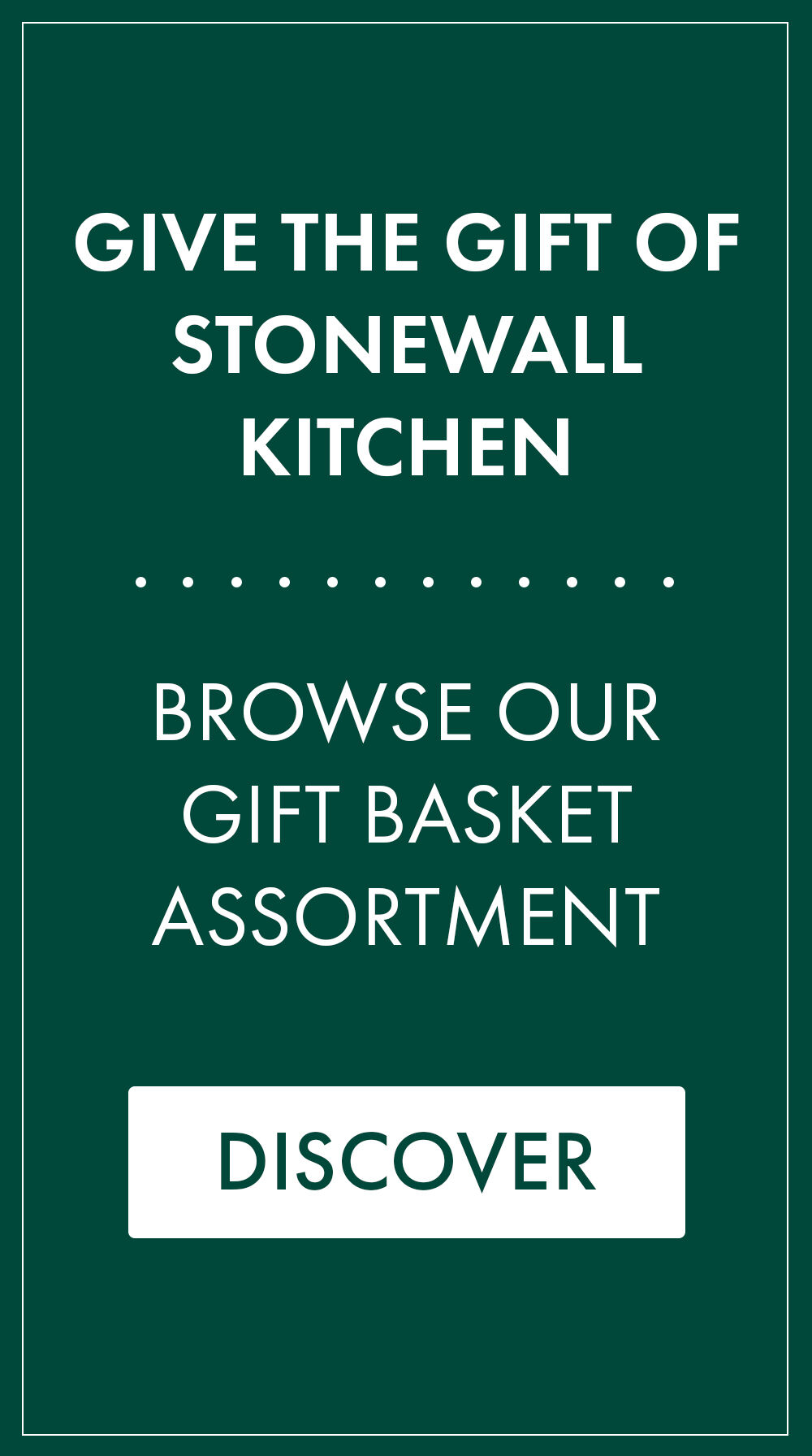 Give the gift of Stonewall Kitchen | Browse our Gift Basket Assortment